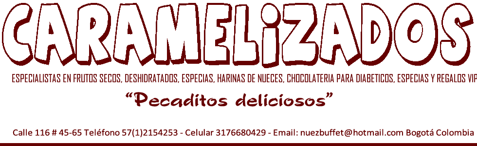 CARAMELIZADOS AZUCARADOS GARRAPIÑADOS NUECES NUEZ BUFFET BOGOTA